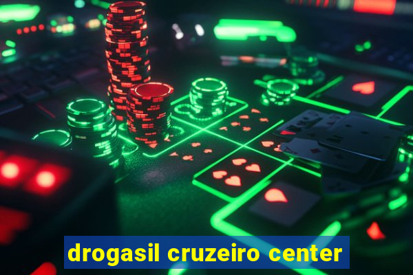 drogasil cruzeiro center